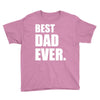 Best Dad Ever Youth Tee