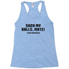 Suck my balls mate Racerback Tank