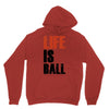 life is ball Unisex Hoodie