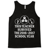 This Teacher Survived The 2016 2017 School Year Tank Top