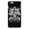 Pop Pop The Man The Myth The Legend iPhone 6/6s Plus Case