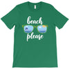 Beach Please T-Shirt