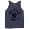 revived by coffee Tank Top