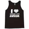 i love someone with autism Tank Top