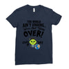 The World Aint Ending Class Of 2018 Ladies Fitted T-Shirt
