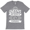Queens Are Born In February T-Shirt