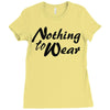 nothing to wear Ladies Fitted T-Shirt