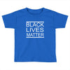 black lives matter Toddler T-shirt