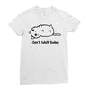 i can't adult today Ladies Fitted T-Shirt
