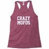 crazy mofos Racerback Tank