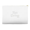 not today Accessory Pouches