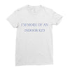 i'm more of an indoor kid Ladies Fitted T-Shirt