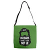 i like big beards and i cannot lie Adjustable Strap Totes