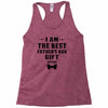 I Am The Best Father's Day Gift Ever Boy Racerback Tank