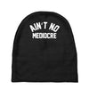 ain't no mediocre Baby Beanies