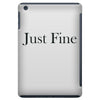 just fine iPad Mini