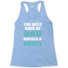 the best kind of dad raises a nurse Racerback Tank