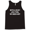 with a body like this who needs hair Tank Top