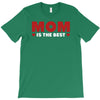 mom is the best T-Shirt