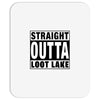 straight outta loot lake Mousepad