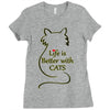 life is better with cats Ladies Fitted T-Shirt