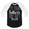I'm Your Father's Day Gift Mom Says You're Welcome 3/4 Sleeve Shirt