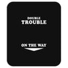 Double Trouble On The Way Mousepad
