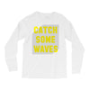 Catch Some Waves Long Sleeve Shirts