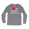 i love my dad Long Sleeve Shirts