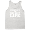 mom life is the best life Tank Top