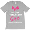 I'm Your Father's Day Gift Mom Says You're Welcome Baby Girl T-Shirt