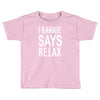 frankie says relax Toddler T-shirt