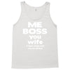 me boss you wife Tank Top