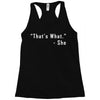 that's what she said quote white logo Racerback Tank