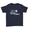 let's taco bout science march funny t sh Youth Tee