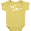got bait Baby Onesie