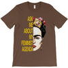 ask me about my feminist agenda frida kahlo T-Shirt