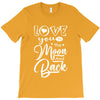 Love You To The Moon And Back T-Shirt