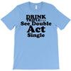 drink triple T-Shirt