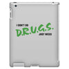 I Don't Do Drugs I Just Smoke Weed iPad 3 and 4 Case