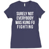 surely not everybody was kung fu fighting Ladies Fitted T-Shirt