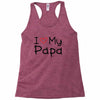 I Love My Papa Racerback Tank