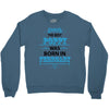 The Best Poppy Was Born In February Crewneck Sweatshirt