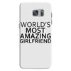 worlds most amazing girlfriend Samsung Galaxy S7