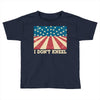 I Don't Kneel Toddler T-shirt