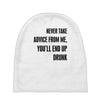 never take advice from me Baby Beanies