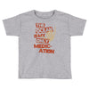ocean is the only medication Toddler T-shirt