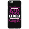 i never dreamed i would be a super cool libra but here i am killing it iPhone 6/6s Case