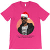 i was the nizzle before chrismizzle and all through the hizzle T-Shirt