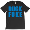duck fuke T-Shirt